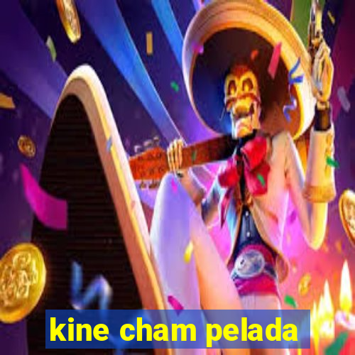 kine cham pelada